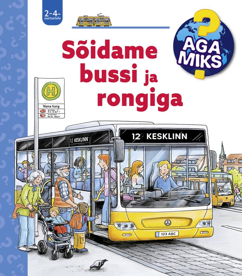 Aga miks? Sõidame bussi ja rongiga